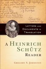 A Heinrich Schutz Reader af Gregory (Professor Johnston