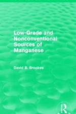 Low-Grade and Nonconventional Sources of Manganese (Routledge Revivals) af David B. Brookes