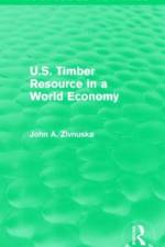 U.S. Timber Resource in a World Economy (Routledge Revivals) af John A. Zivnuska