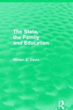 The State, the Family and Education (Routledge Revivals) af Miriam (Institute of Education David