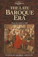 The Late Baroque Era: Vol 4. From The 1680s To 1740