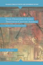 Stage Designers in Early Twentieth-Century America af E. Essin