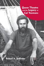 Queer Theatre and the Legacy of Cal Yeomans