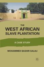 The West African Slave Plantation af M. Salau