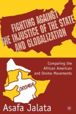 Fighting Against the Injustice of the State and Globalization af A. Jalata