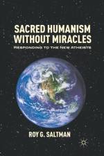 Sacred Humanism without Miracles