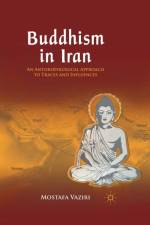 Buddhism in Iran af M. Vaziri