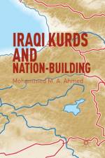 Iraqi Kurds and Nation-Building af Mohammed M. A. Ahmed