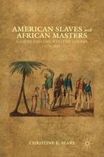 American Slaves and African Masters af C. Sears