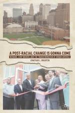 A Post-Racial Change Is Gonna Come af J. Wharton
