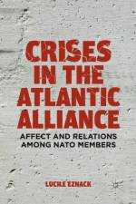 Crises in the Atlantic Alliance af L. Eznack