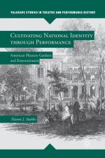 Cultivating National Identity through Performance af N. Stubbs