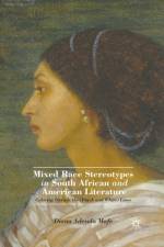 Mixed Race Stereotypes in South African and American Literature
