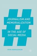 Journalism and Memorialization in the Age of Social Media