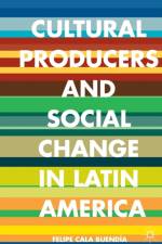 Cultural Producers and Social Change in Latin America