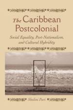 The Caribbean Postcolonial af Shalini Puri