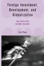 Foreign Investment, Development, and Globalization af E. Paus