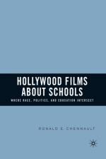 Hollywood Films about Schools: Where Race, Politics, and Education Intersect af R. Chennault