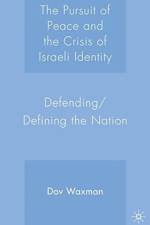 The Pursuit of Peace and the Crisis of Israeli Identity af D. Waxman