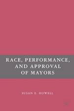 Race, Performance, and Approval of Mayors af S. Howell