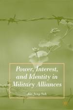 Power, Interest, and Identity in Military Alliances af J. Suh