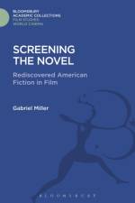 Screening the Novel af Gabriel (Rutgers University Miller