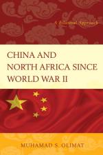 China and North Africa since World War II af Muhamad S. Olimat