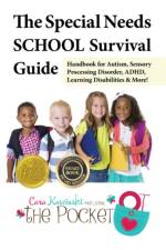 The Special Needs SCHOOL Survival Guide af Cara Koscinski