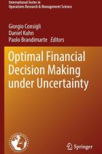 Optimal Financial Decision Making under Uncertainty