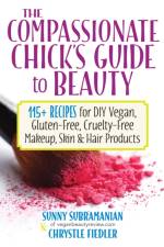 Compassionate Chick's Guide to DIY Beauty af Chrystle Fiedler