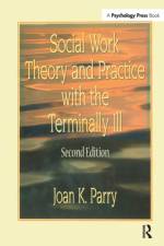 Social Work Theory and Practice with the Terminally Ill af Joan K Parry