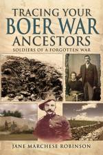 Tracing Your Boer War Ancestors: Soldiers of a Forgotten War af Jane Marchese Robinson