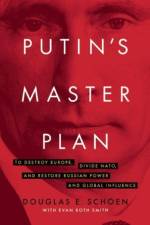 Putin's Master Plan af Douglas E. Schoen