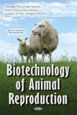 Biotechnology of Animal Reproduction
