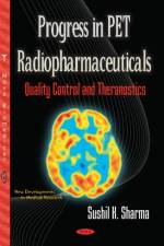 Progress in PET Radiopharmaceuticals af Sushil K Sharma