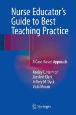 Nurse Educator's Guide to Best Teaching Practice af Keeley C. Harmon