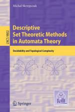 Descriptive Set Theoretic Methods in Automata Theory af Michal Skrzypczak