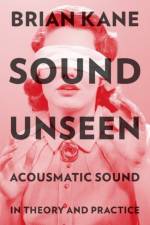 Sound Unseen af Brian (Assistant Professor Kane