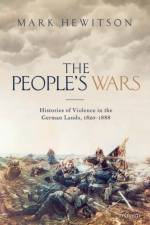 The People's Wars af Mark (Professor of German History and Politics Hewitson