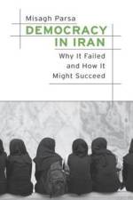 Democracy in Iran af Misagh Parsa
