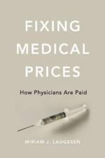 Fixing Medical Prices af Miriam J. Laugesen