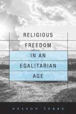 Religious Freedom in an Egalitarian Age af Nelson Tebbe