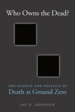 Who Owns the Dead? af Jay D. Aronson