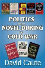 Politics and the Novel During the Cold War
