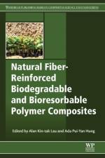 Natural Fiber-Reinforced Biodegradable and Bioresorbable Polymer Composites af Alan Lau