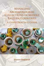 Managing Archaeological Collections in Middle Eastern Countries af Dianne Fitzpatrick