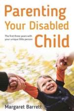 Parenting Your Disabled Child af Margaret Barrett
