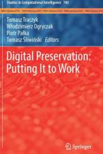 Digital Preservation: Putting It to Work