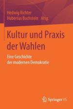 Kultur Und Praxis Der Wahlen