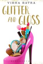 Glitter and Gloss af Vibha Batra